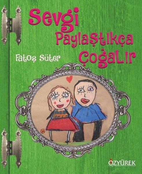 Fatoş SüterEgitim Etkinlik KitaplariSevgi Paylaştıkça Çoğalır