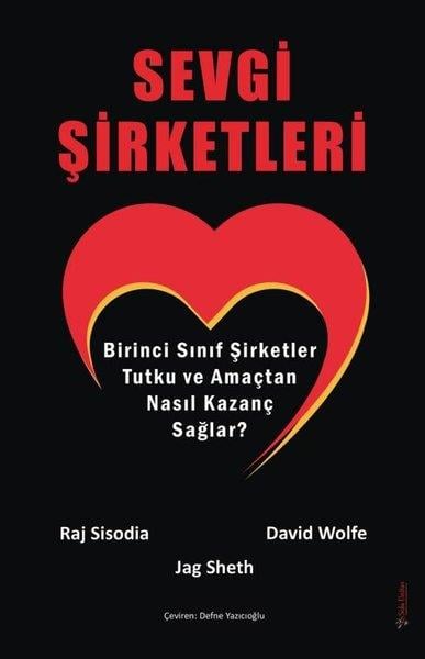 David WolfeYönetim / İş Geliştirme / KaliteSevgi Şirketleri - Birinci Sınıf Şirketler Tutku ve Amaçtan Nasıl Kazanç Sağlar?