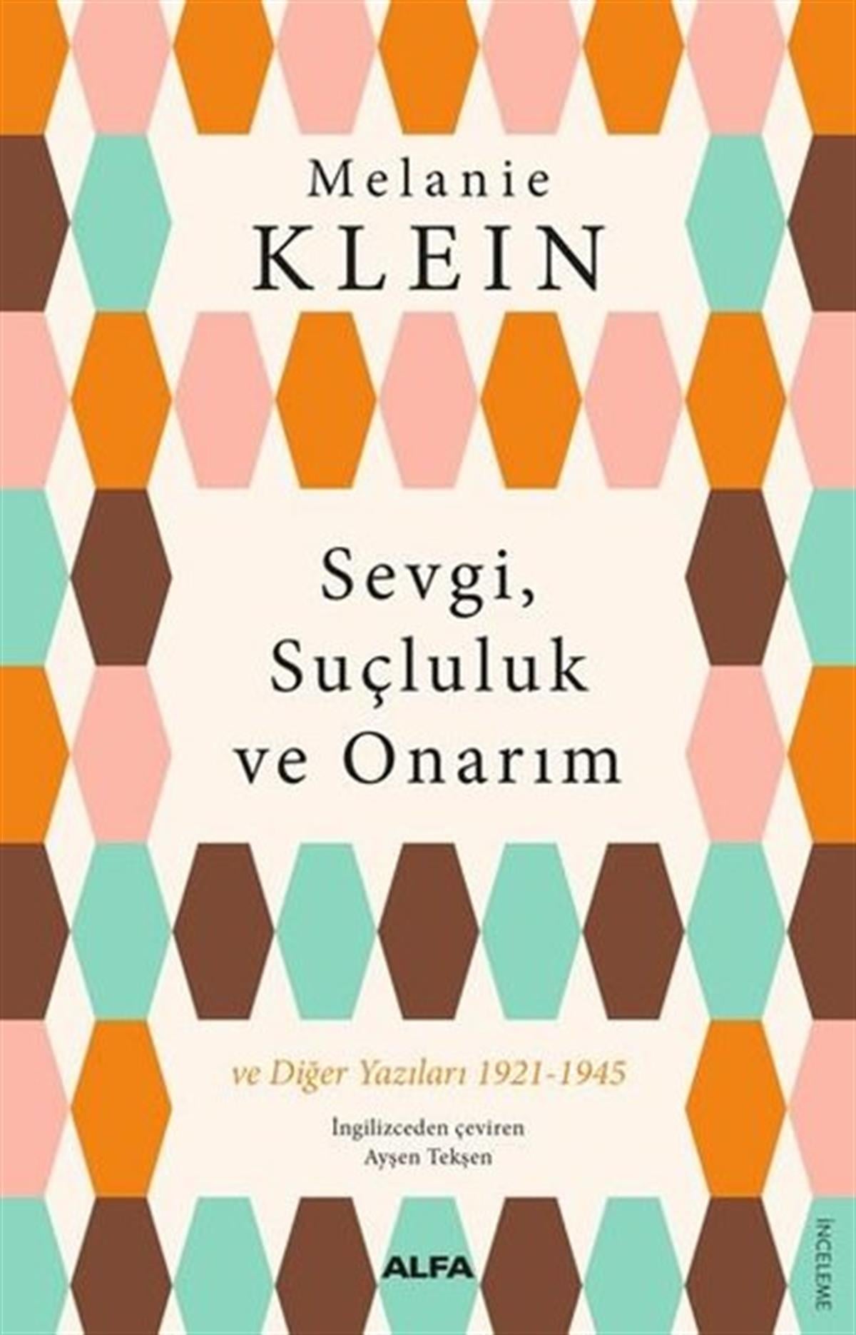 Melanie KleinPsikoloji KitaplarıSevgi, Suçluluk ve Onarım ve Diğer Yazıları 1921-1945