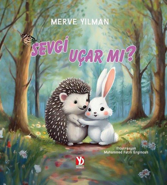 Merve YılmanOkul Öncesi Masal KitaplarıSevgi Uçar mı?
