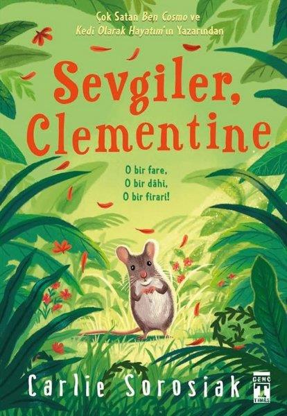Carlie SorosiakÇocuk Gençlik RomanlarıSevgiler Clementine - O bir FareO Bir Dahi O bir Firari!