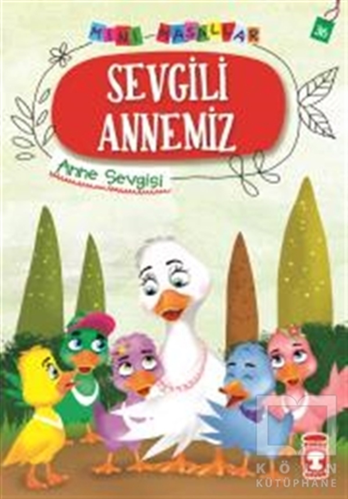 Sevgili Annemiz - Mini Masallar 4