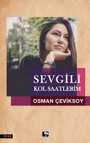 Osman ÇeviksoyHikaye (Öykü) KitaplarıSevgili Kol Saatlerim