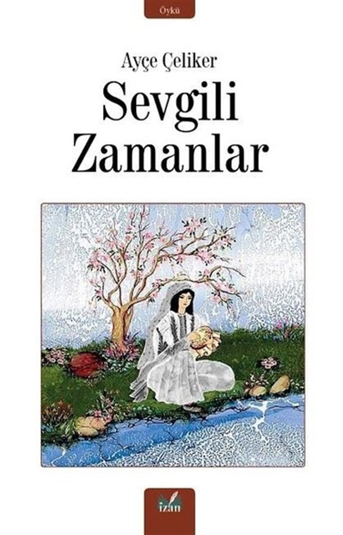 Ayşe ÇelikerTürkiye RomanSevgili Zamanlar