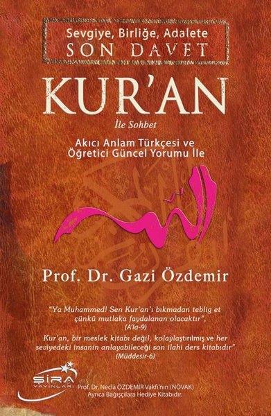 Gazi Özdemirİslami KitaplarSevgiye Birliğe Adalete Son Davet Kur'an İle Sohbet - Akıcı Anlam Türkçesi ve Öğretici Güncel Yorum