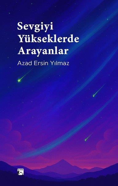 Azad Ersin YılmazTürk RomaniSevgiyi Yükseklerde Arayanlar