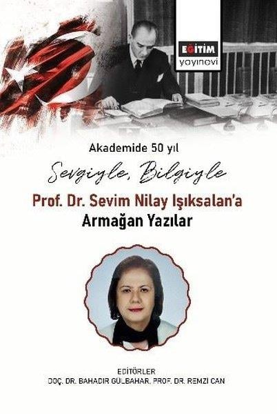 Bahadır GülbaharEleştiri & Kuram & İnceleme KitaplarıSevgiyle Bilgiyle: Prof. Dr. Sevim Nilay Işıksalan'a Armağan Yazılar