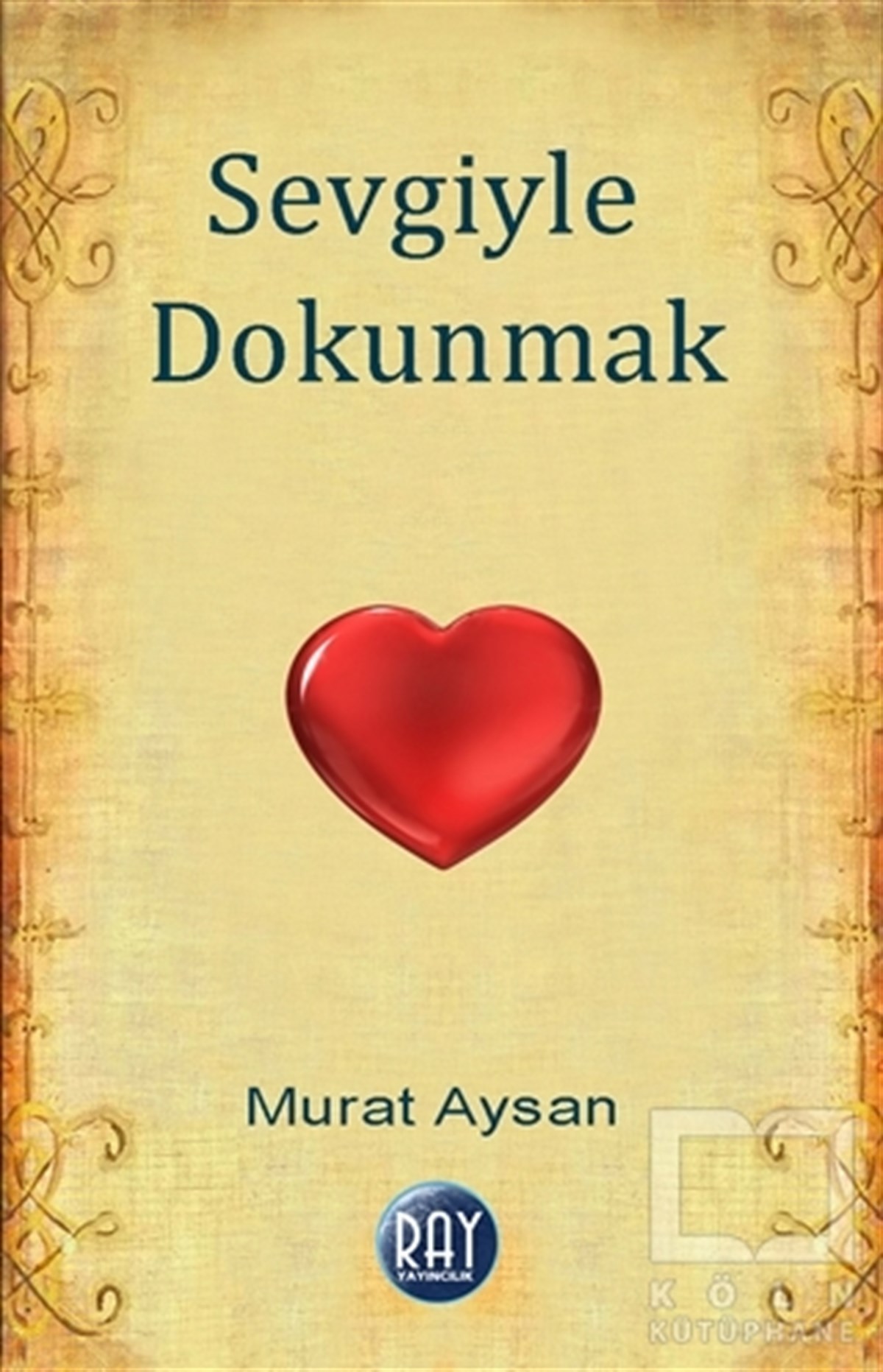 Murat AysanKişisel GelişimSevgiyle Dokunmak