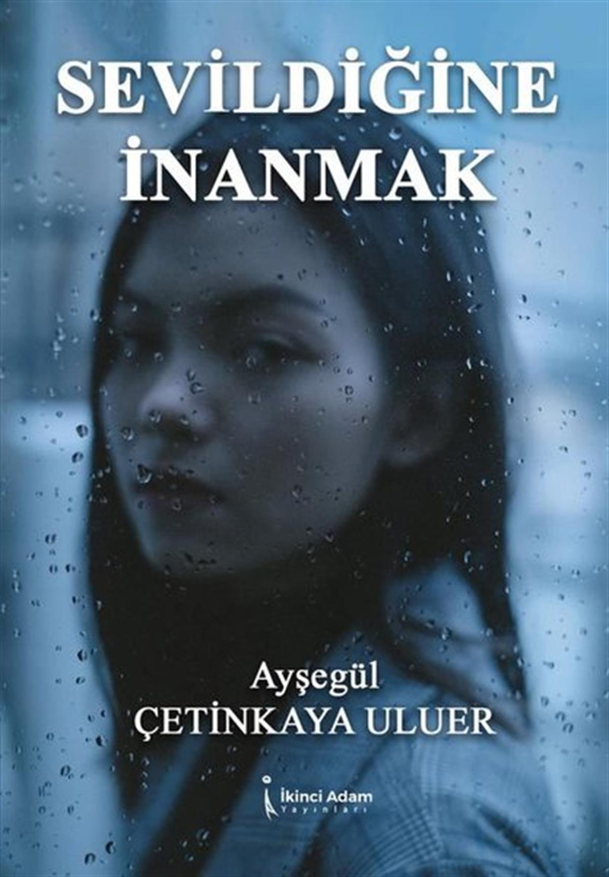 Ayşegül Çetinkaya UluerTürkiye RomanSevildiğine İnanmak