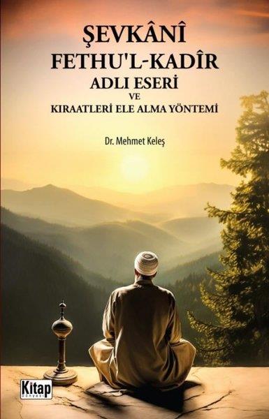 Mehmet KeleşIslamische BücherŞevkani Fethu'l-Kadir Adlı Eseri ve Kıraatleri Ele Alma Yöntemi