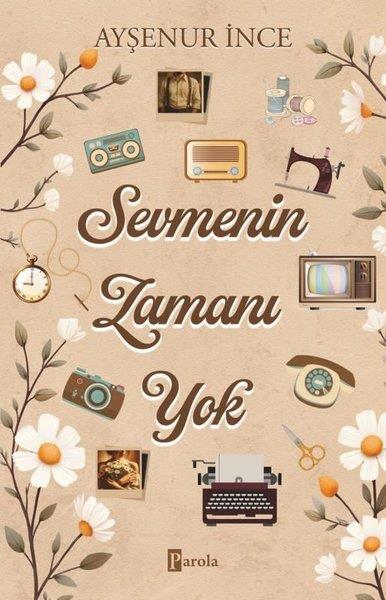 Ayşenur İnceTürk RomaniSevmenin Zamanı Yok