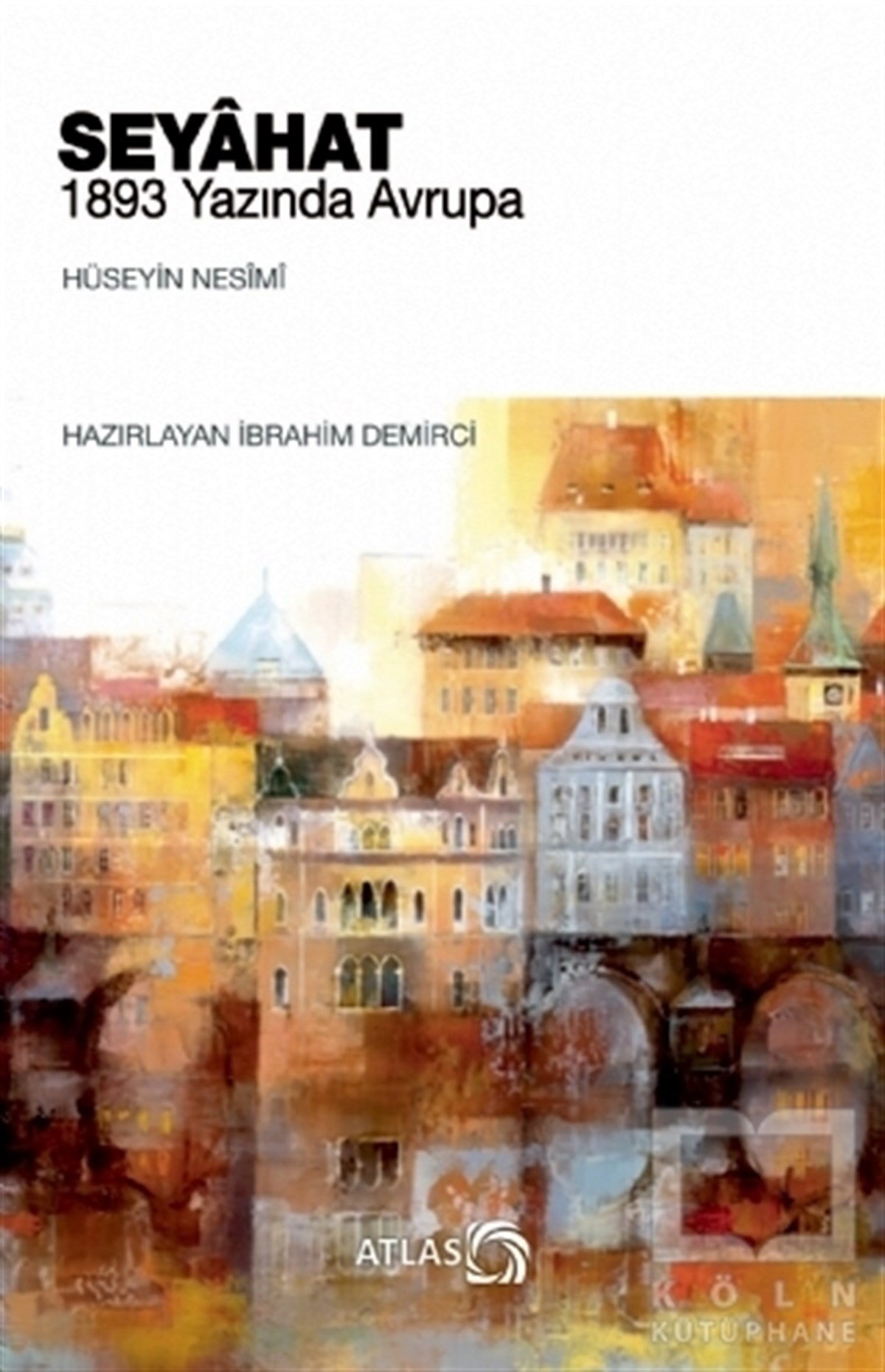 Hüseyin NesimiSeyahatnameSeyahat - 1893 Yazında Avrupa