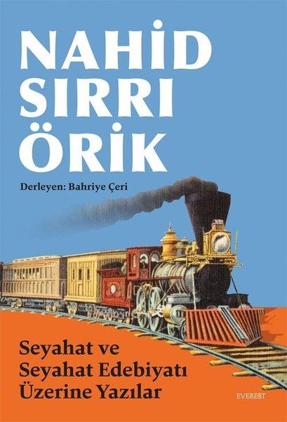 Nahid Sırrı ÖrikEleştiri & Kuram & İnceleme KitaplarıSeyahat ve Seyahat Edebiyatı Üzerine Yazılar