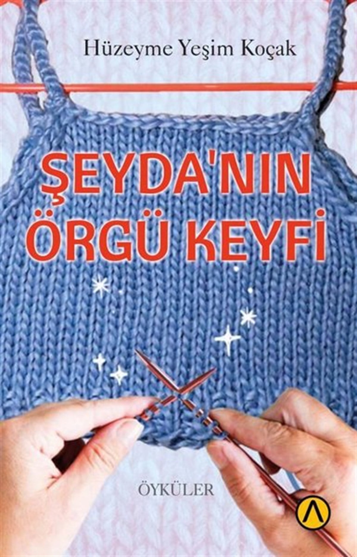 Hüzeyme Yeşim KoçakDünya RomanŞeyda'nın Örgü Keyfi