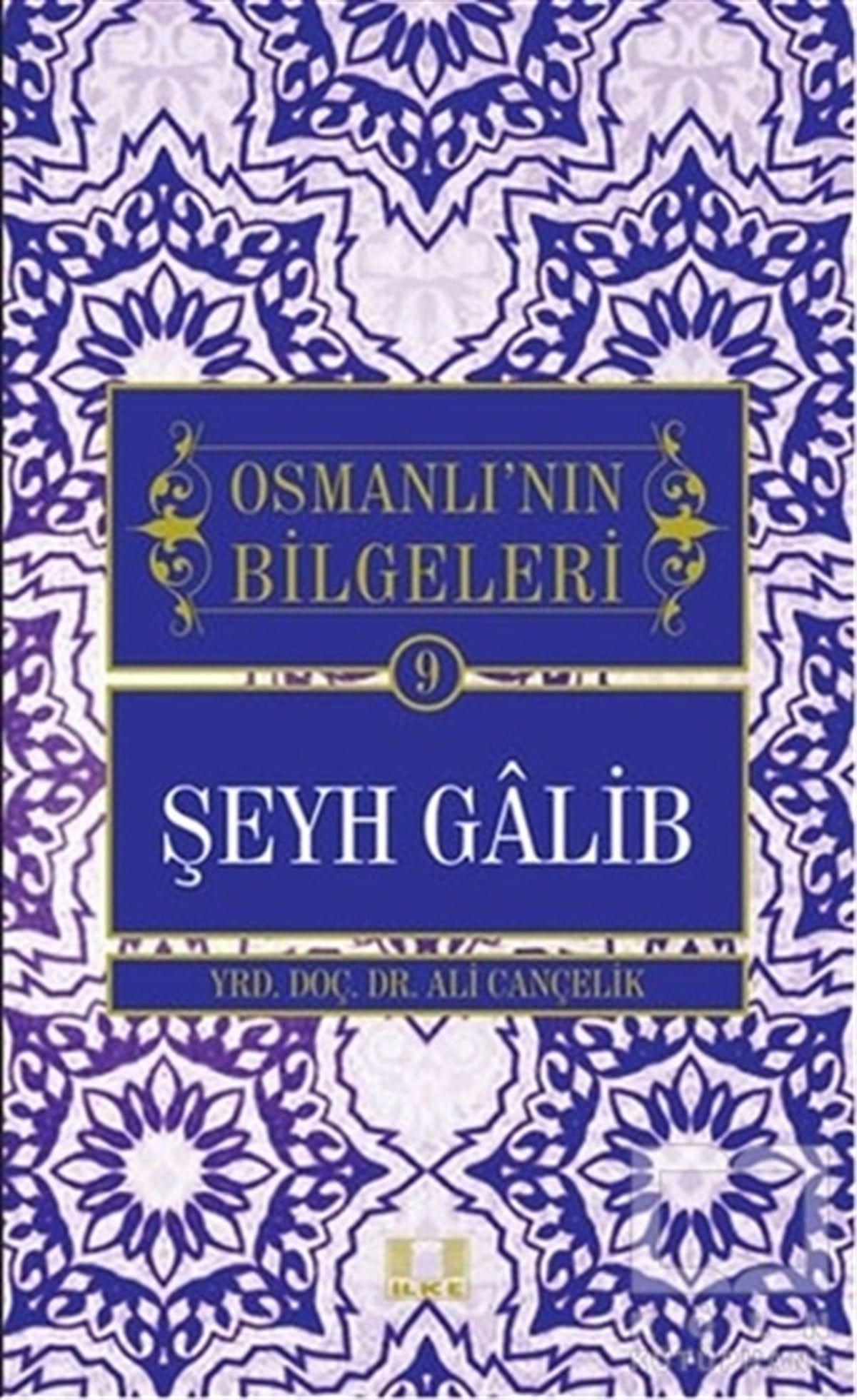 Ali CançelikÖnemli Olaylar ve Biyografi - OtobiyografiŞeyh Galib - Osmanlı'nın Bilgeleri 9