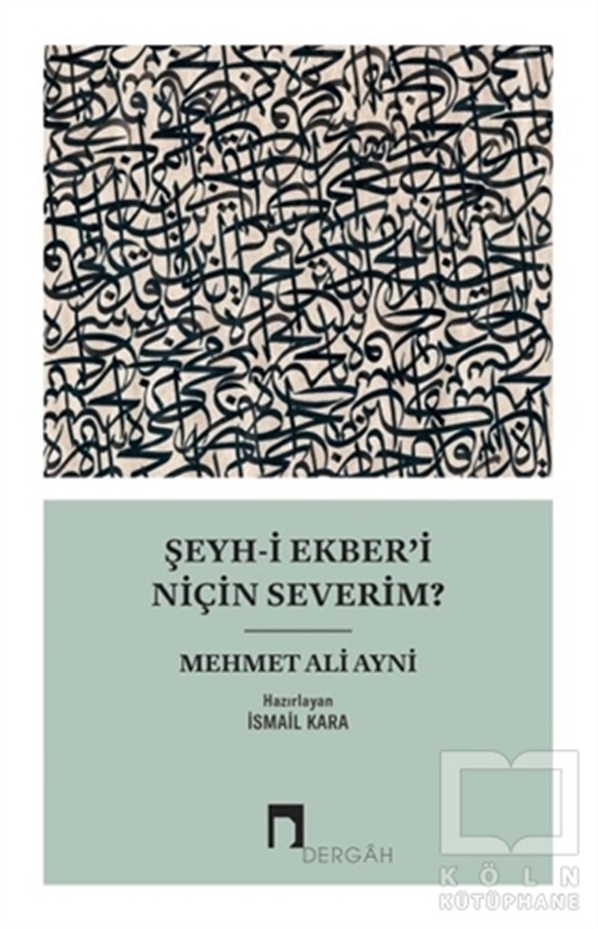 Şeyh-i Ekber’i Niçin Severim?