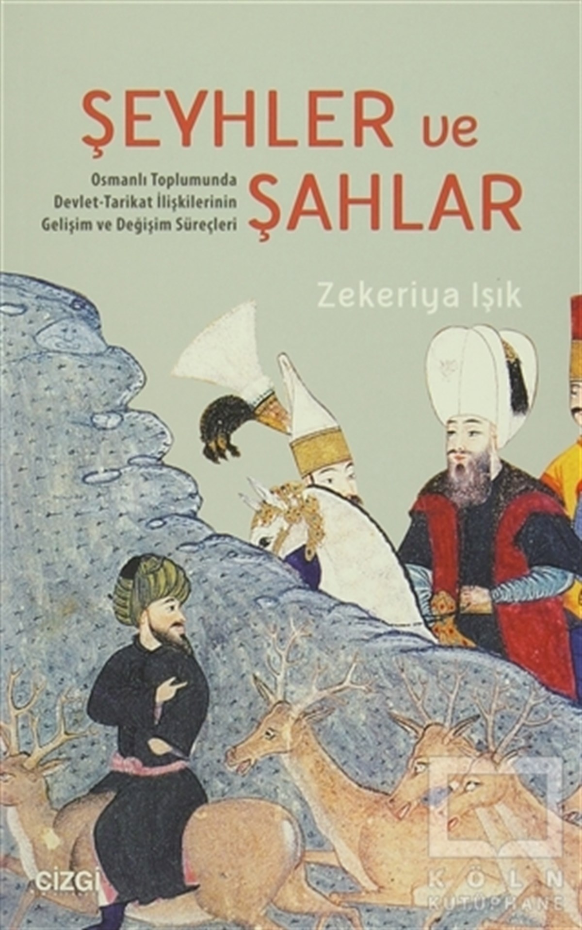 Zekeriya IşıkOsmanlı TarihiŞeyhler ve Şahlar