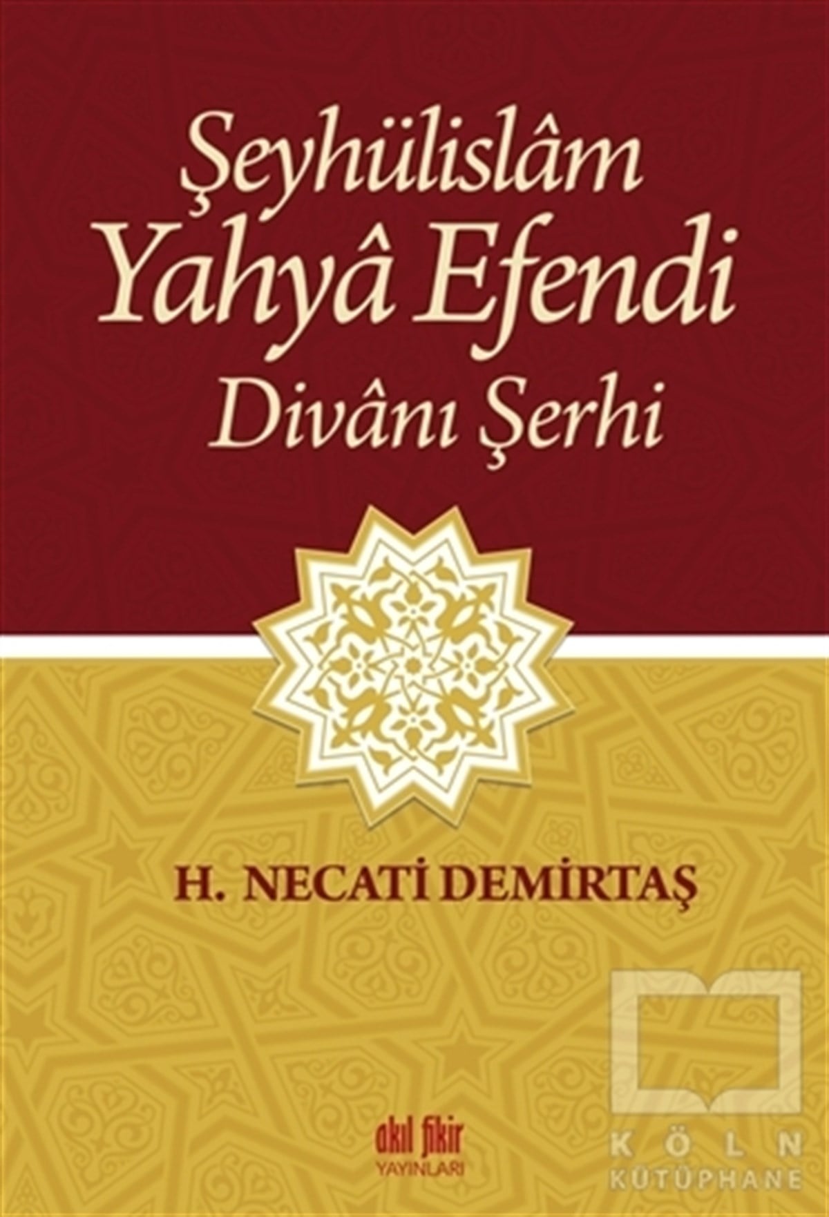 H. Necati DemirtaşDiğerŞeyhülislam Yahya Efendi Divanı Şerhi
