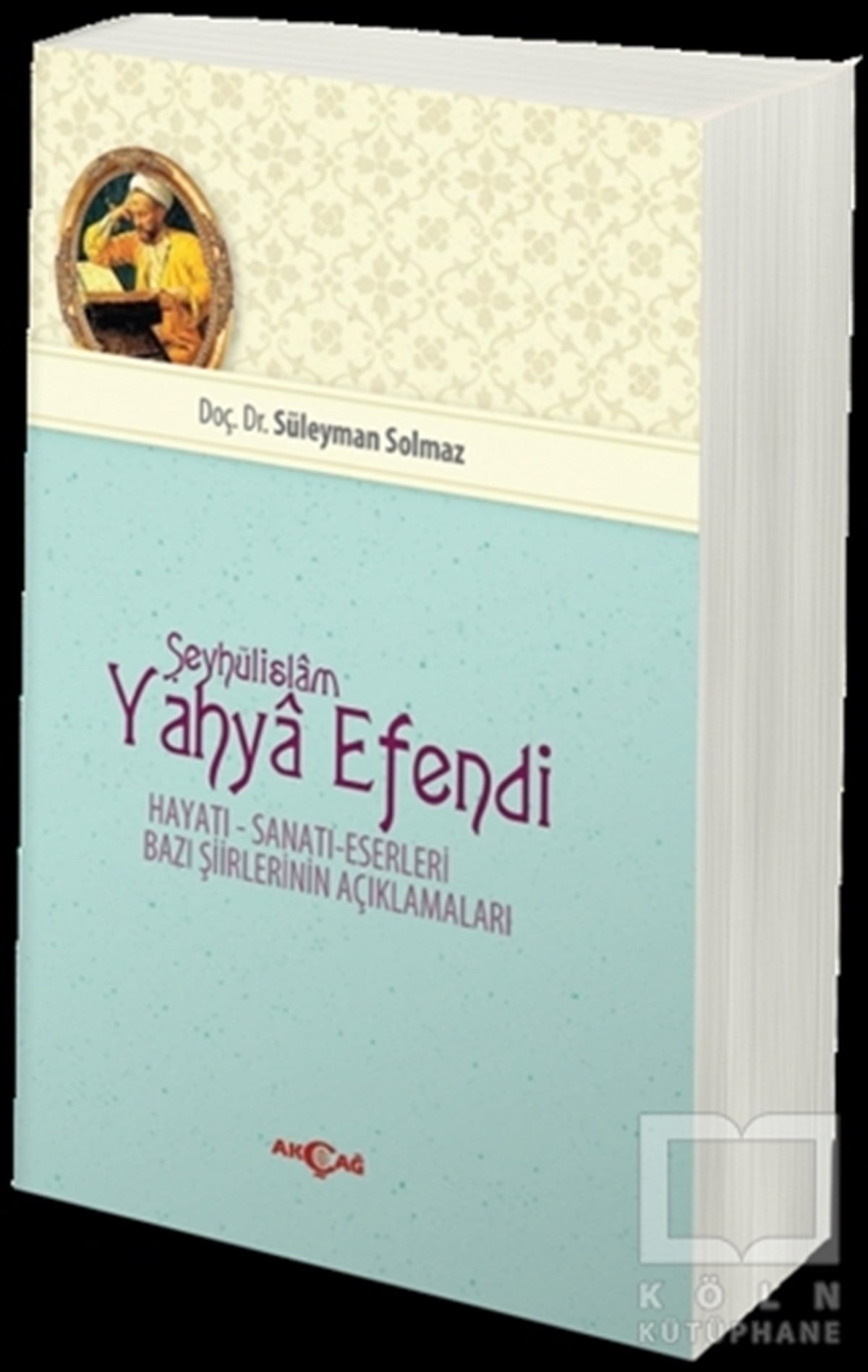Süleyman SolmazBiyografi - OtobiyografiŞeyhülislam Yahya Efendi