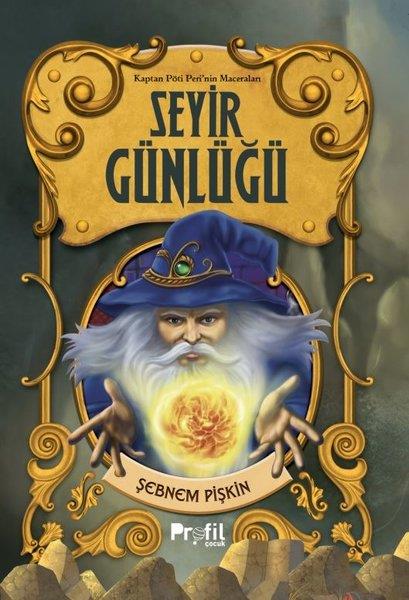 Şebnem PişkinÇocuk Gençlik RomanlarıSeyir Günlüğü - Kaptan Pöti Peri'nin Maceraları
