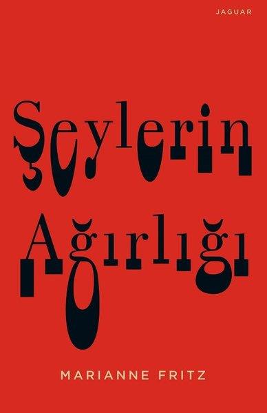 Marianne FritzDünya RomanŞeylerin Ağırlığı