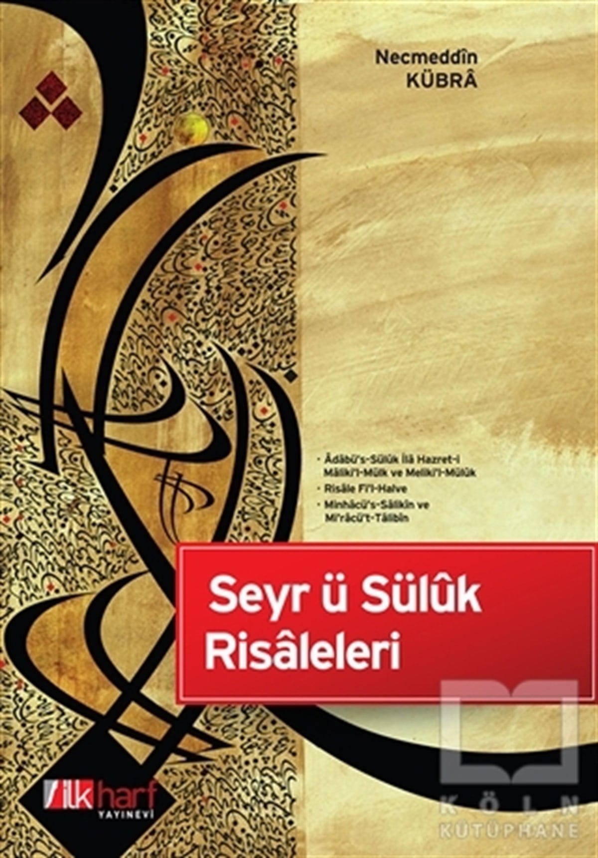 Necmeddin KübraTasavvuf - Mezhepler - TarikatlarSeyr ü Süluk Risaleleri