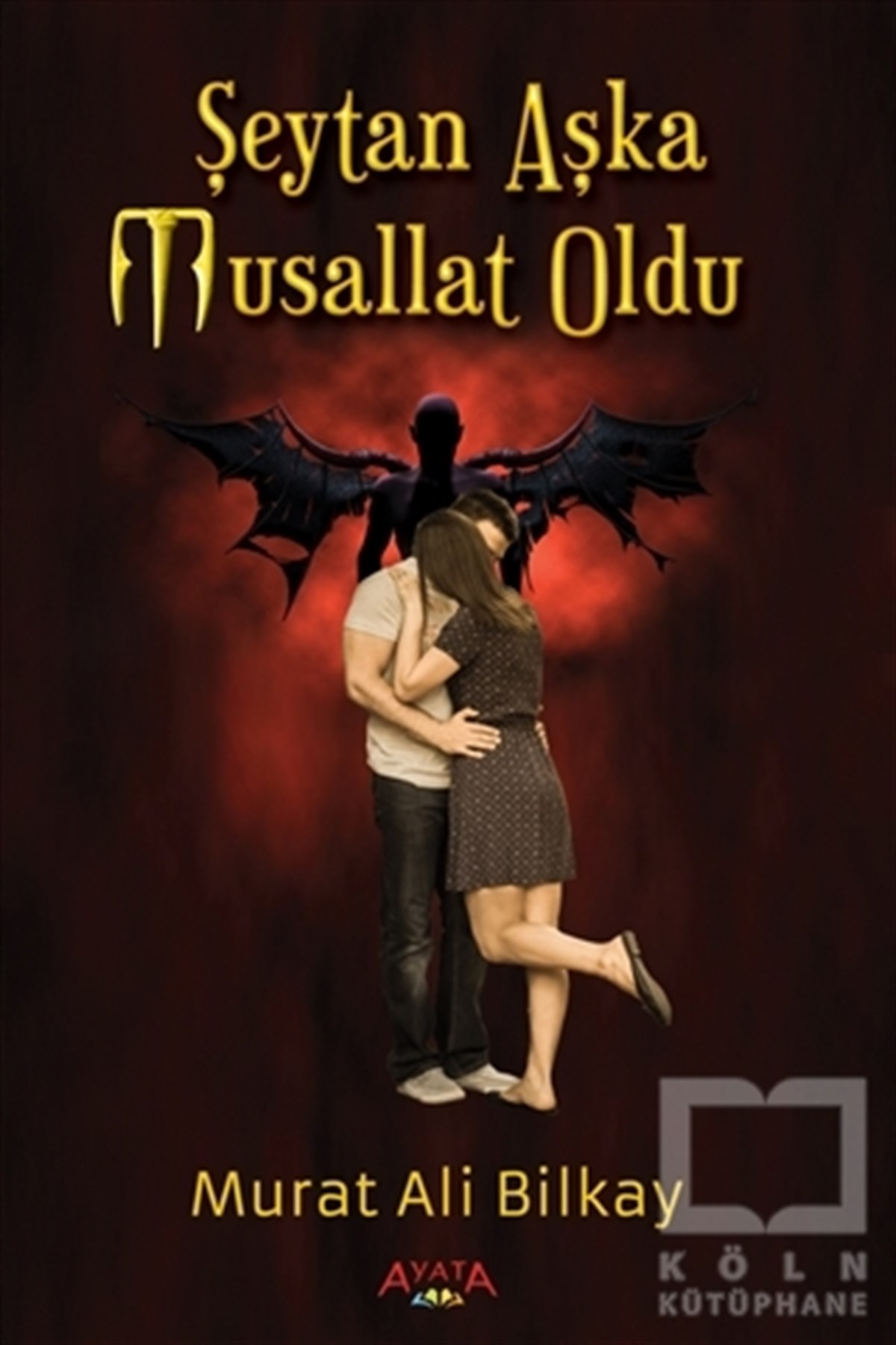 Murat Ali BilkayAşkŞeytan Aşka Musallat Oldu