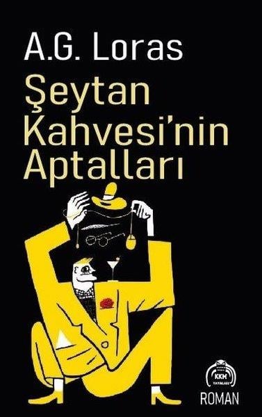 A.G. LorasDünya RomanŞeytan Kahvesi'nin Aptalları