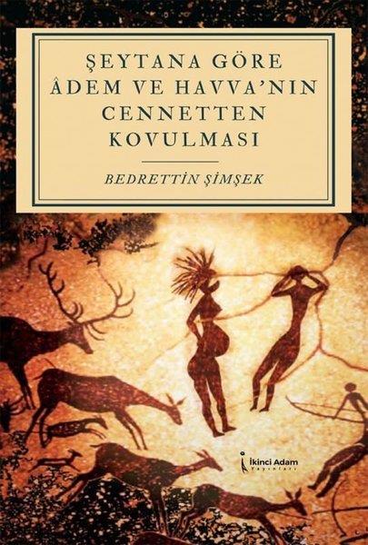 Bedrettin Şimşekİslami KitaplarŞeytana Göre Adem ve Havva'nın Cennetten Kovulması