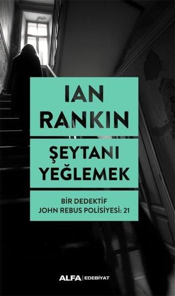 Ian RankinKrimisŞeytanı Yeğlemek - Bir Dedektif John Rebus Polisiyesi 21