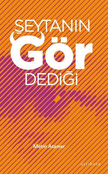 Metin AtamerDeneme KitaplarıŞeytanın Gör Dediği