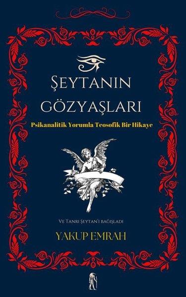 Yakup EmrayTürkiye RomanŞeytanın Gözyaşları - Psikanalitik Yorumla Teosofik Bir Hikaye