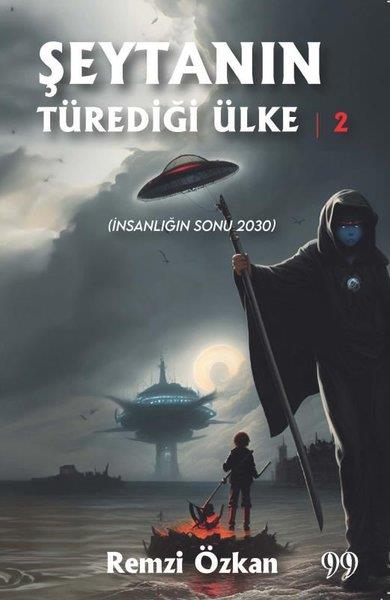 Remzi ÖzkanTürkische Politik & PolitikbücherŞeytanın Türediği Ülke 2 - İnsanlığın Sonu 2030