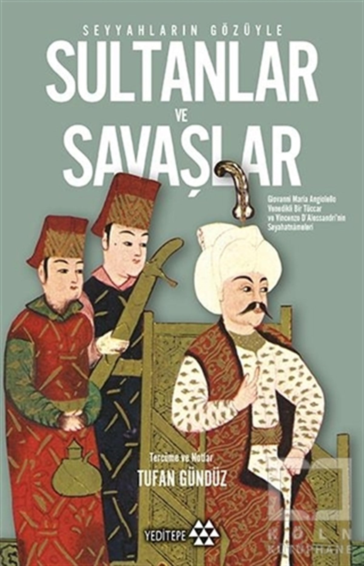 Giovanni Maria AngiolelloÖnemli Olaylar ve Biyografi - OtobiyografiSeyyahların Gözüyle Sultanlar ve Savaşlar