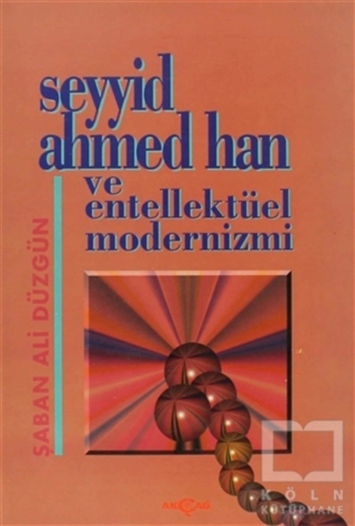 Şaban Ali DüzgünAraştıma-İnceleme-ReferansSeyyid Ahmed Han ve Entellektüel Modernizmi