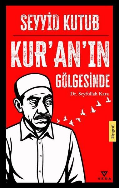Seyfullah KaraTarihi Biyografi ve Otobiyografi KitaplarıSeyyid Kutub - Kur'an'ın Gölgesinde