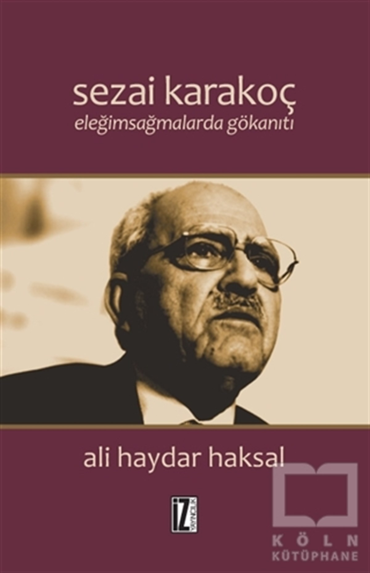 Ali Haydar HaksalBiyografi-OtobiyogafiSezai Karakoç : Eleğimsağmalarda Gökanıtı