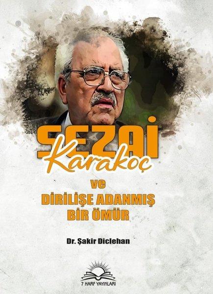 Şakir DiclehanTarihi Biyografi ve Otobiyografi KitaplarıSezai Karakoç ve Dirilişe Adanmış Bir Ömür