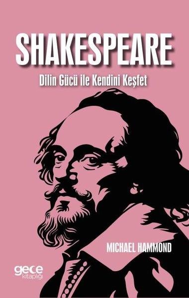Michael HammondFelsefe BilimiShakespeare - Dilin Gücü İle Kendini Keşfet