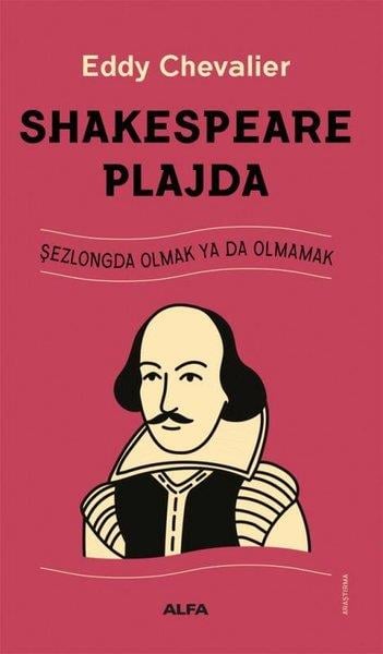 Eddy ChevalierFelsefe BilimiShakespeare Plajda - Şezlongda Olmak ya da Olmamak
