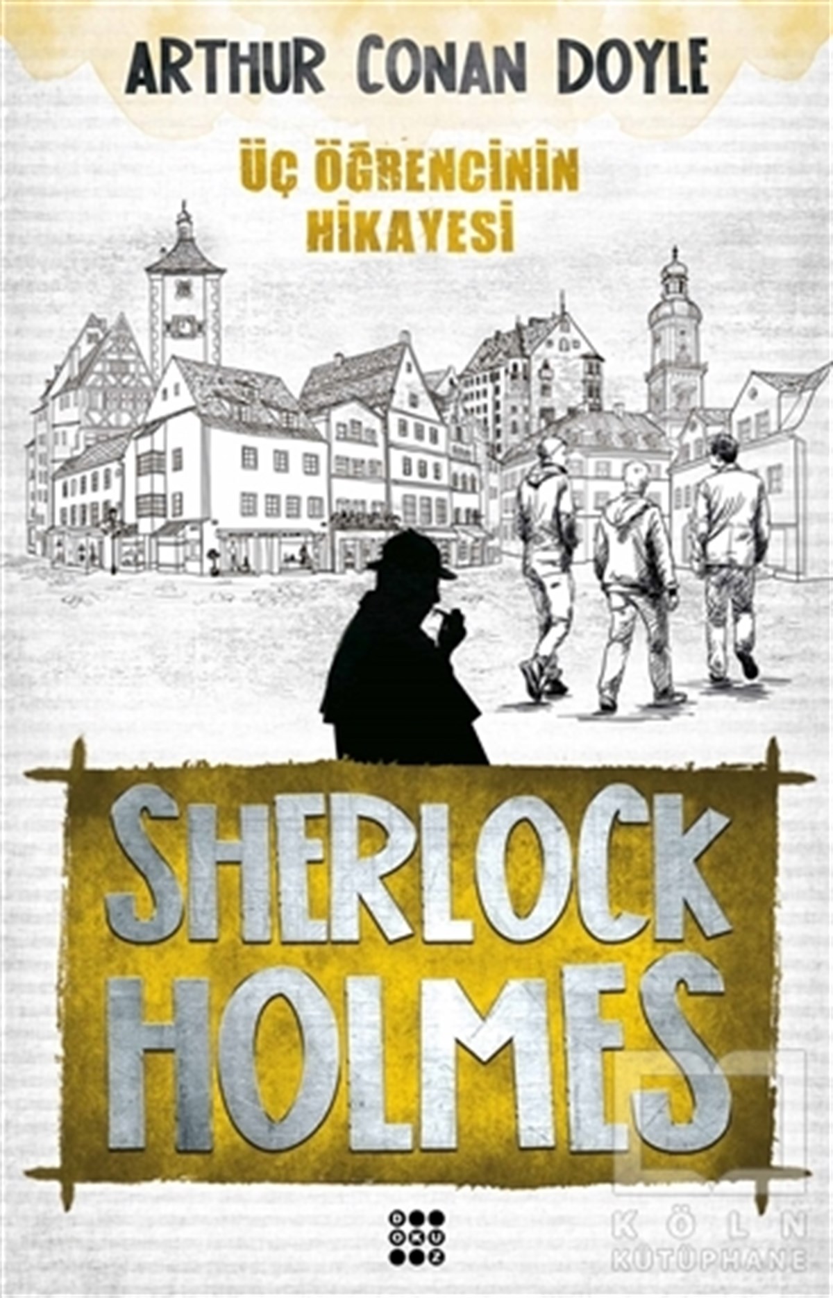 Arthur Conan DoylePolisiyeSherlock Holmes - Üç Öğrencinin Hikayesi
