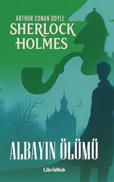 Sir Arthur Conan DoylePolisiye Romanlar & Cinayet RomanlarıSherlock Holmes - Albayın Ölümü