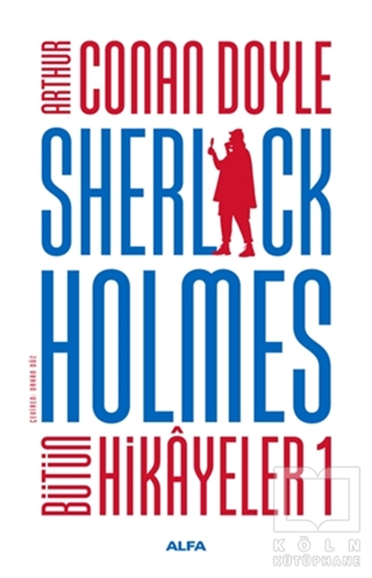 Sir Arthur Conan DoyleWeltklassiker & klassische BücherSherlock Holmes - Bütün Hikayeler 1 (Ciltli)