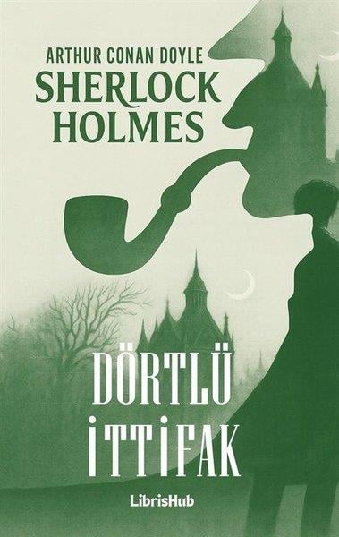 Sir Arthur Conan DoylePolisiye Romanlar & Cinayet RomanlarıSherlock Holmes - Dörtlü İttifak