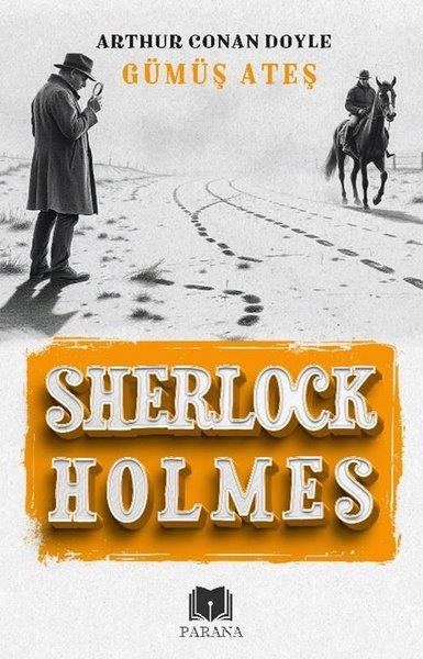 Sir Arthur Conan DoylePolisiye Romanlar & Cinayet RomanlarıSherlock Holmes - Gümüş Ateş