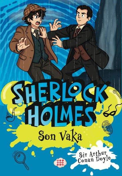 Arthur Conan DoyleÇocuk Gençlik RomanlarıSherlock Holmes - Son Vaka