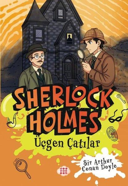 Arthur Conan DoyleÇocuk Gençlik RomanlarıSherlock Holmes - Üçgen Çatılar