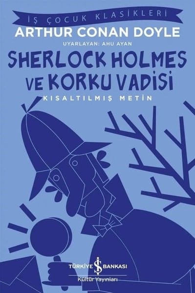 Sir Arthur Conan DoyleÇocuk Gençlik RomanlarıSherlock Holmes ve Korku Vadisi - Kısaltılmış Metin - İş Çocuk Klasikleri