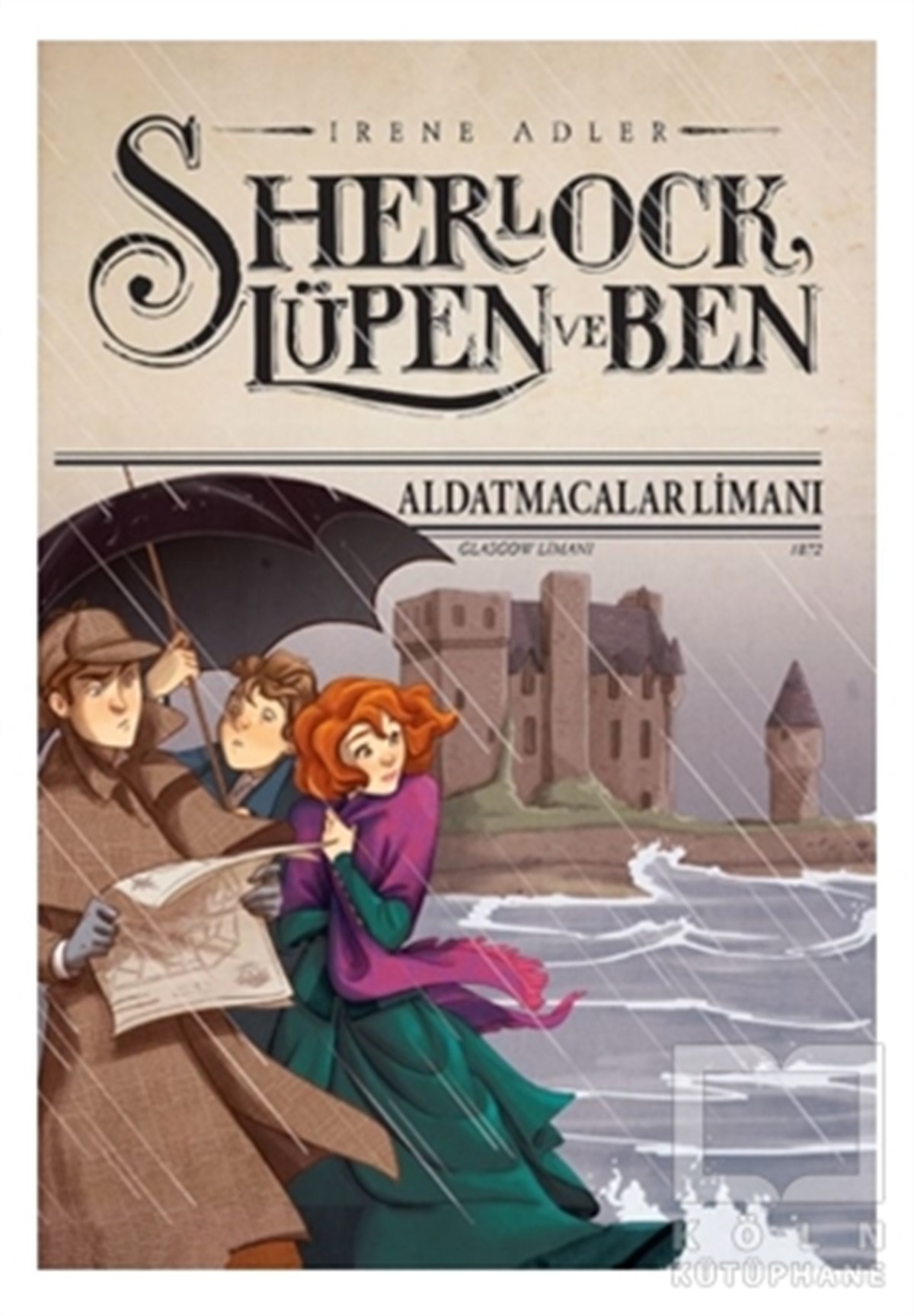Irene AdlerGençlik Edebiyatı KitaplarıSherlock Lüpen ve Ben - Aldatmacalar Limanı