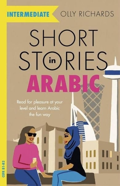 Olly RichardsIngilizce Ögretici Kitaplar Ve Egitim SetleriShort Stories in Arabic for Intermediate Learners